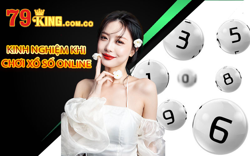 Xổ Số 79King - Kinh Nghiệm Chơi Xổ Số Tại 79King 5 Kinh nghiệm