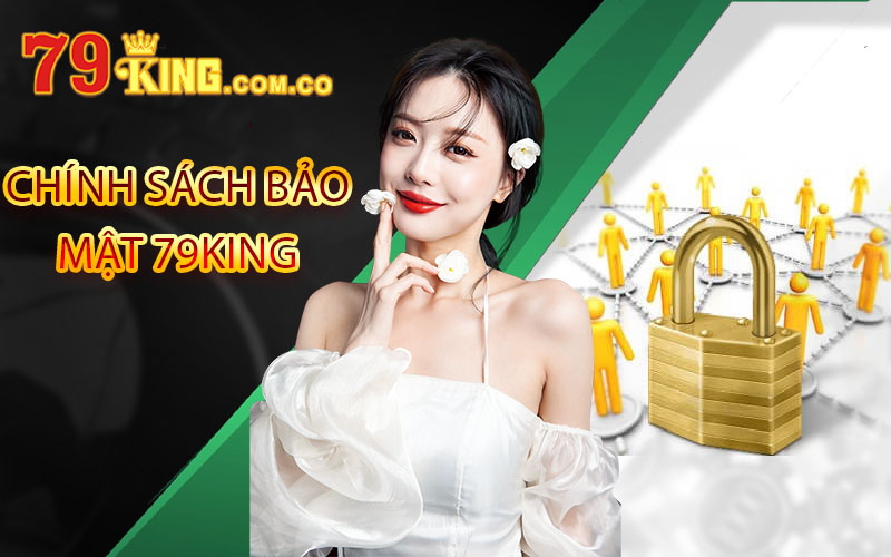 Chính sách bảo mật 79King - Cổng game uy tín và an toàn 3 Chính sách bảo mật 79King