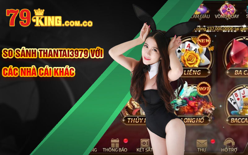 Thantai3979 - Review Nhà Cái Cá Cược Đẳng Cấp Tại Việt Nam 11 So sánh Thantai3979 với các nhà cái khác