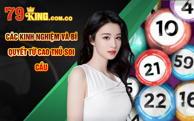 Soi Cầu 366 - Phương pháp Soi Cầu Chính Xác Của Cao Thủ 9 Các kinh nghiệm và bí quyết từ Cao Thủ Soi Cầu
