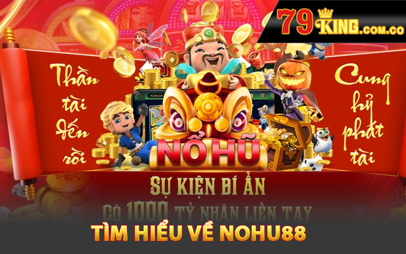 Nohu88 - Địa Chỉ Cá Cược Đổi Thưởng Uy Tín Top 1 4 Tìm hiểu về Nohu88